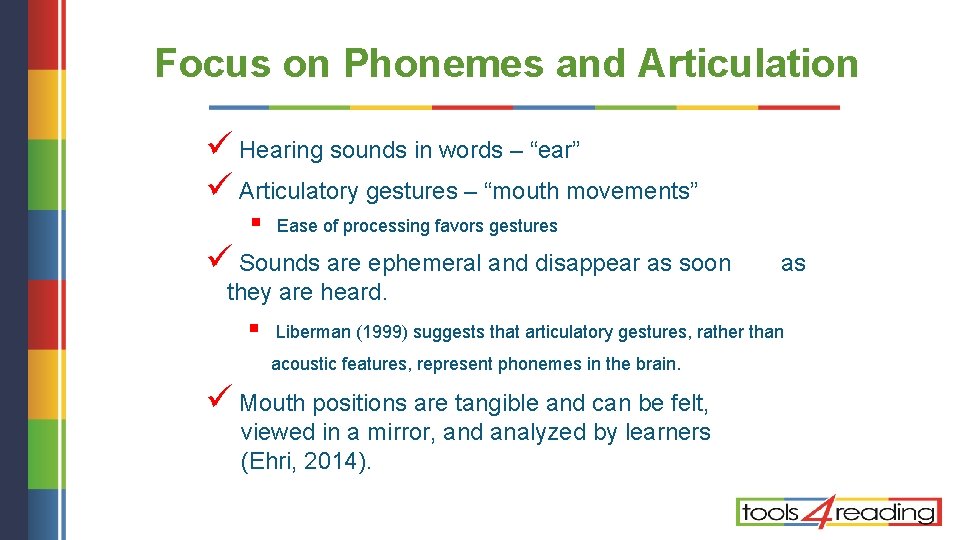 Focus on Phonemes and Articulation ü Hearing sounds in words – “ear” ü Articulatory