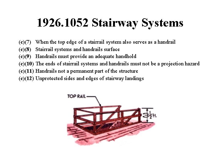 1926. 1052 Stairway Systems (c)(7) When the top edge of a stairrail system also