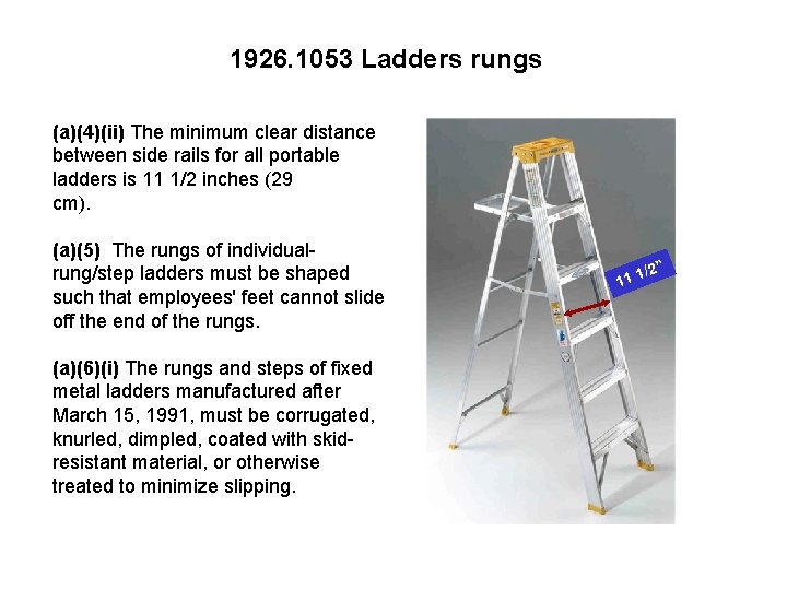 1926. 1053 Ladders rungs (a)(4)(ii) The minimum clear distance between side rails for all 1926. 1053 Ladders rungs (a)(4)(ii) The minimum clear distance between side rails for all