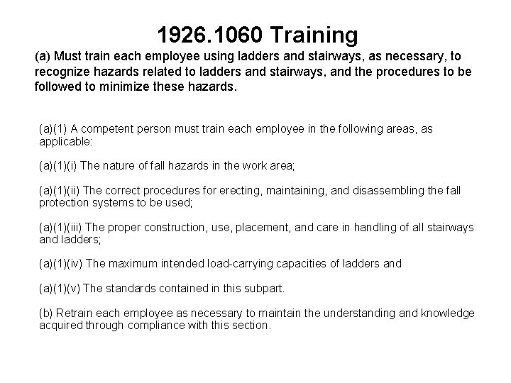 1926. 1060 Training (a) Must train each employee using ladders and stairways, as necessary, 1926. 1060 Training (a) Must train each employee using ladders and stairways, as necessary,