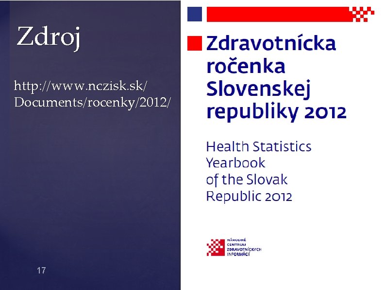 Zdroj http: //www. nczisk. sk/ Documents/rocenky/2012/ 17 rusnak. truni. sk 24. 11. 20 20