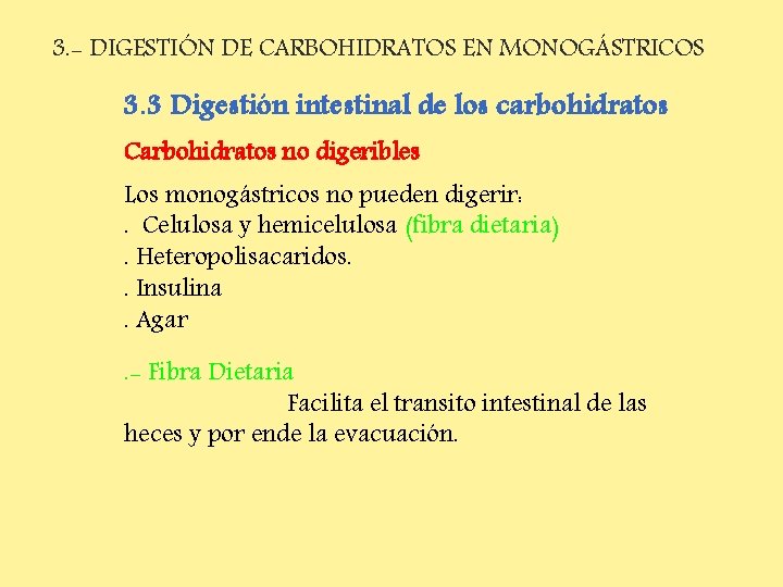 3. - DIGESTIÓN DE CARBOHIDRATOS EN MONOGÁSTRICOS 3. 3 Digestión intestinal de los carbohidratos