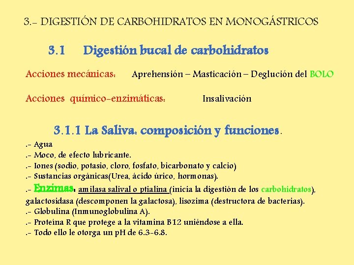 3. - DIGESTIÓN DE CARBOHIDRATOS EN MONOGÁSTRICOS 3. 1 Digestión bucal de carbohidratos Acciones