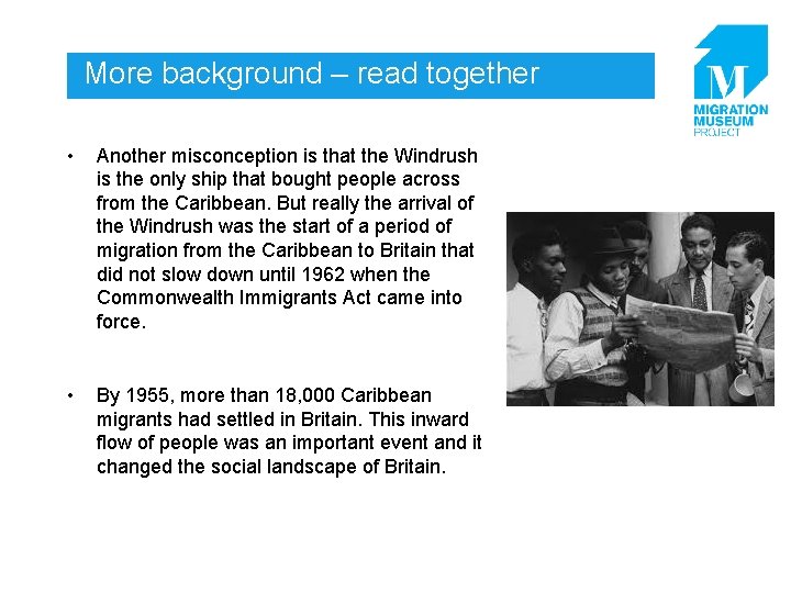 More background – read together • Another misconception is that the Windrush is the