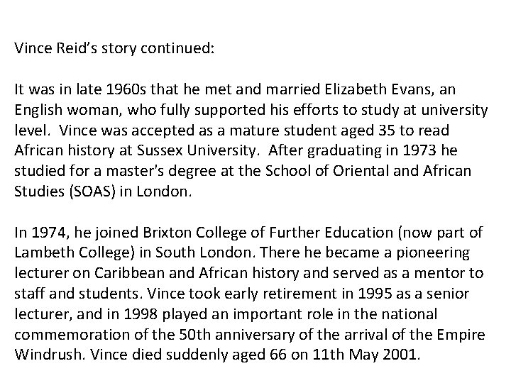 Vince Reid’s story continued: It was in late 1960 s that he met and
