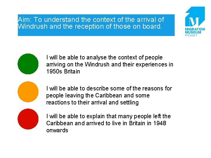 Aim: To understand the context of the arrival of Windrush and the reception of
