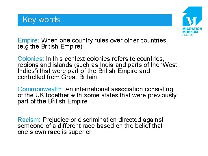 Key words Empire: When one country rules over other countries (e. g the British