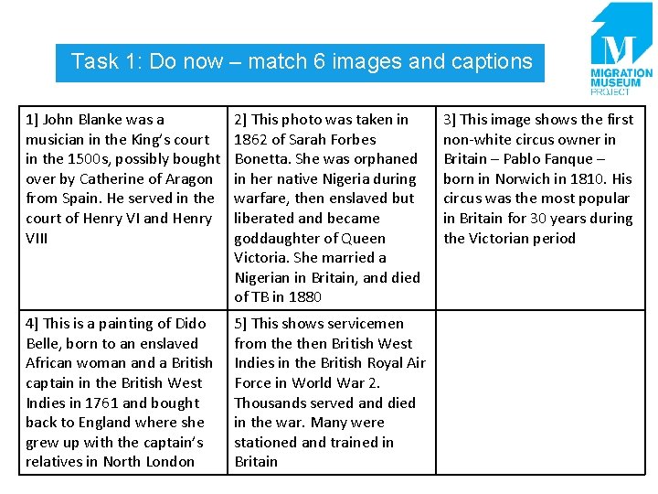 Task 1: Do now – match 6 images and captions 1] John Blanke was