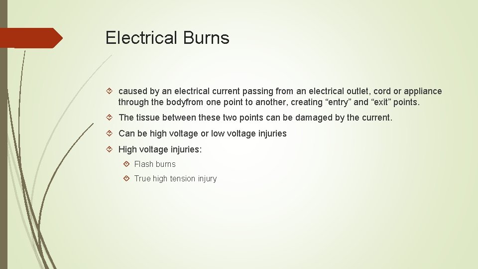 Electrical Burns caused by an electrical current passing from an electrical outlet, cord or