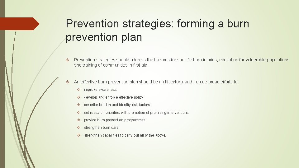 Prevention strategies: forming a burn prevention plan Prevention strategies should address the hazards for