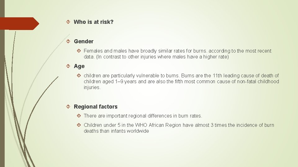  Who is at risk? Gender Females and males have broadly similar rates for
