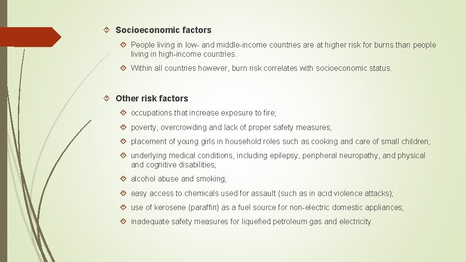  Socioeconomic factors People living in low- and middle-income countries are at higher risk