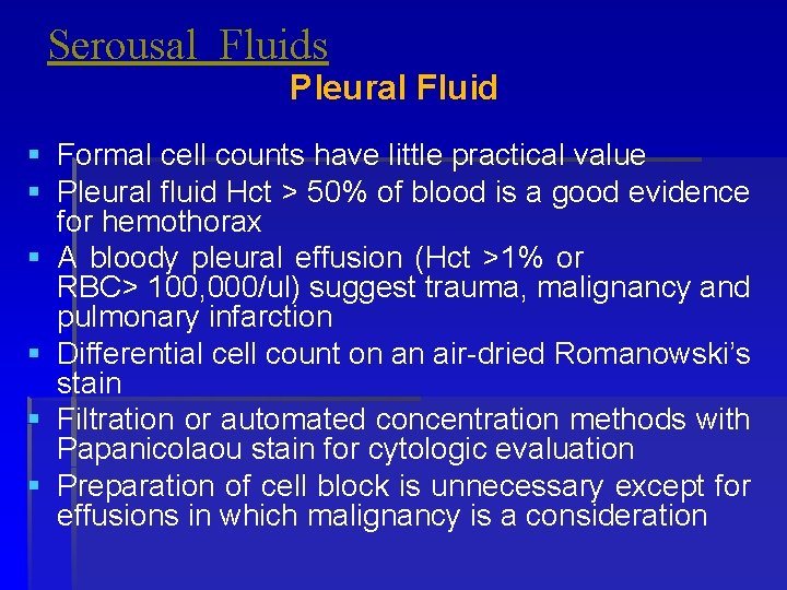 Serousal Fluids Pleural Fluid § Formal cell counts have little practical value § Pleural
