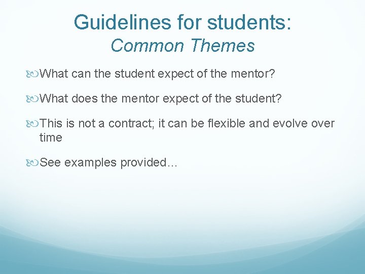 Guidelines for students: Common Themes What can the student expect of the mentor? What
