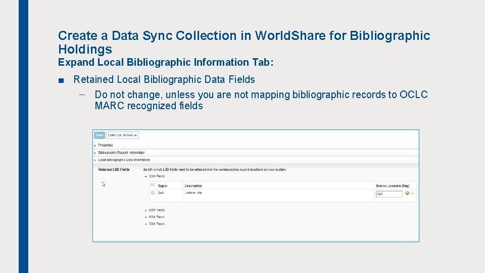 Create a Data Sync Collection in World. Share for Bibliographic Holdings Expand Local Bibliographic