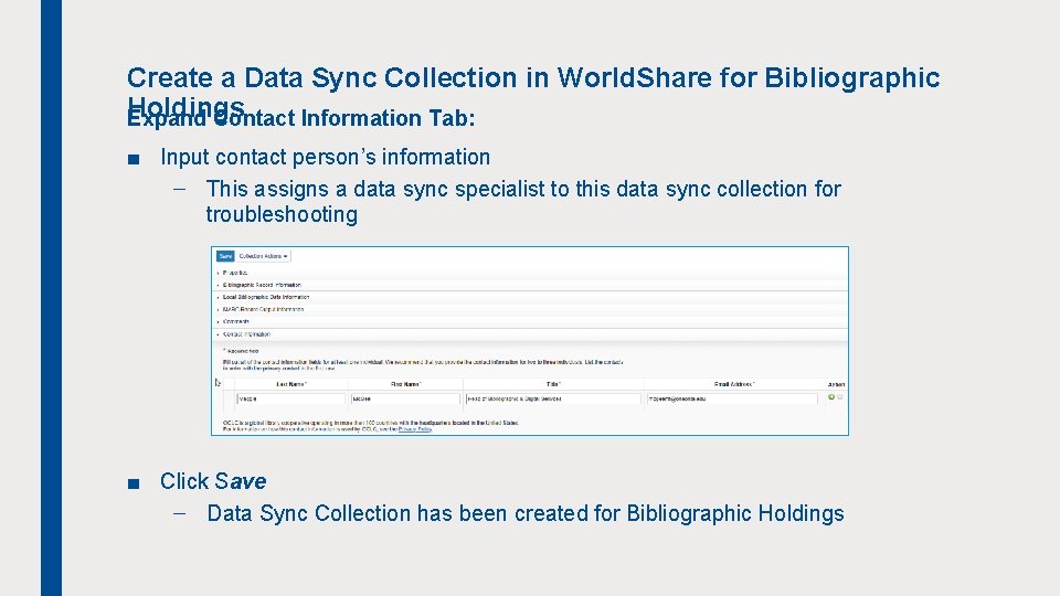 Create a Data Sync Collection in World. Share for Bibliographic Holdings Expand Contact Information