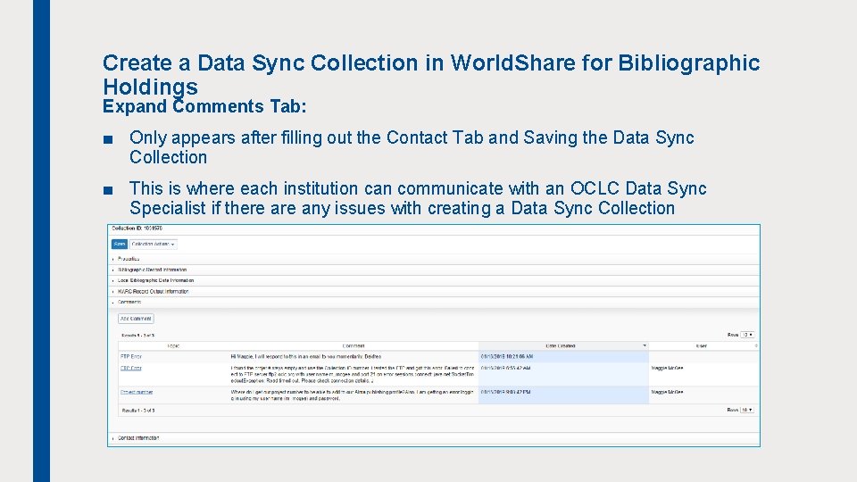 Create a Data Sync Collection in World. Share for Bibliographic Holdings Expand Comments Tab: