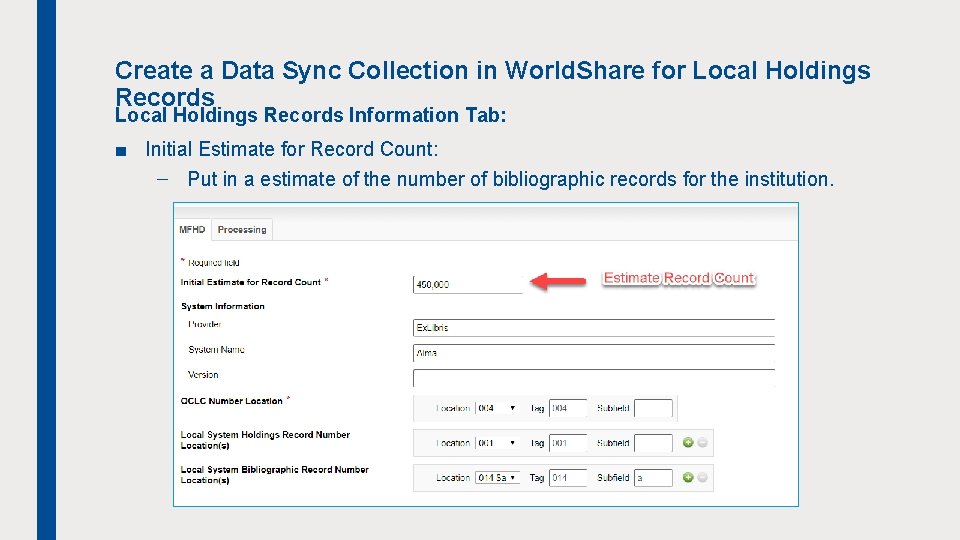 Create a Data Sync Collection in World. Share for Local Holdings Records Information Tab: