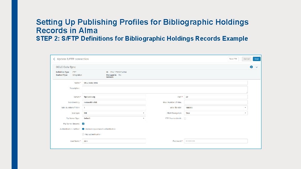 Setting Up Publishing Profiles for Bibliographic Holdings Records in Alma STEP 2: S/FTP Definitions