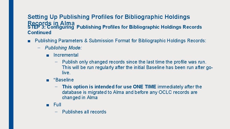 Setting Up Publishing Profiles for Bibliographic Holdings Records in Alma STEP 3: Configuring Publishing