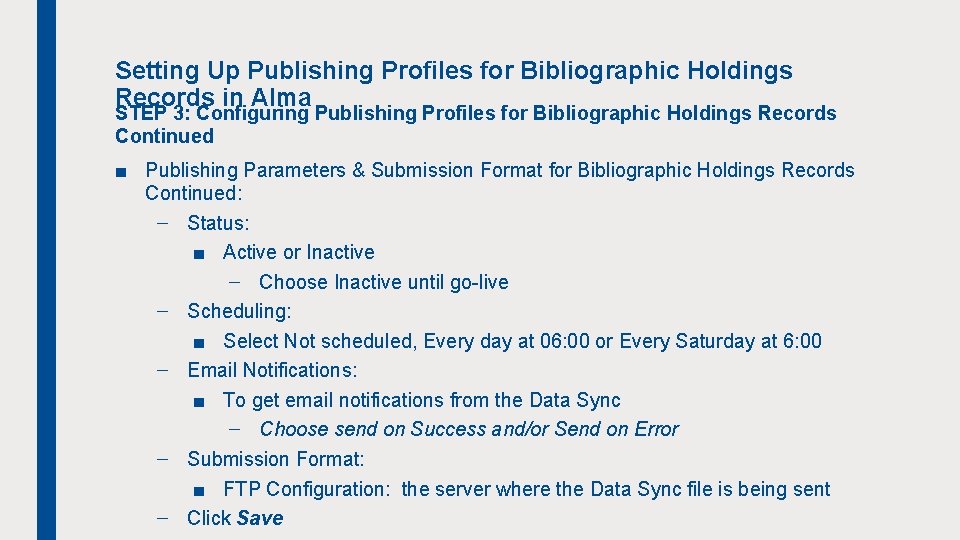 Setting Up Publishing Profiles for Bibliographic Holdings Records in Alma STEP 3: Configuring Publishing