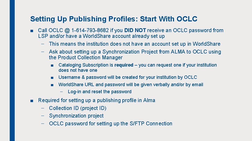 Setting Up Publishing Profiles: Start With OCLC ■ Call OCLC @ 1 -614 -793