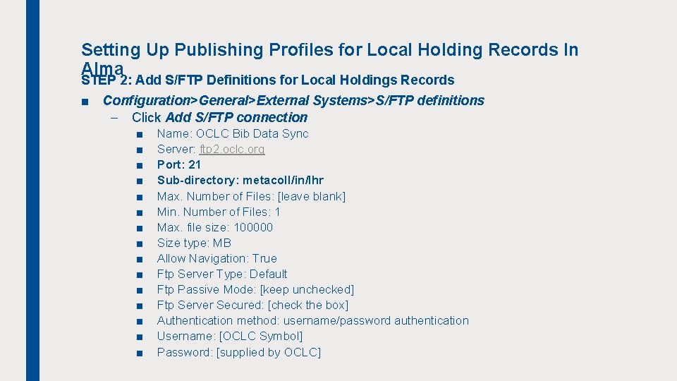 Setting Up Publishing Profiles for Local Holding Records In Alma STEP 2: Add S/FTP