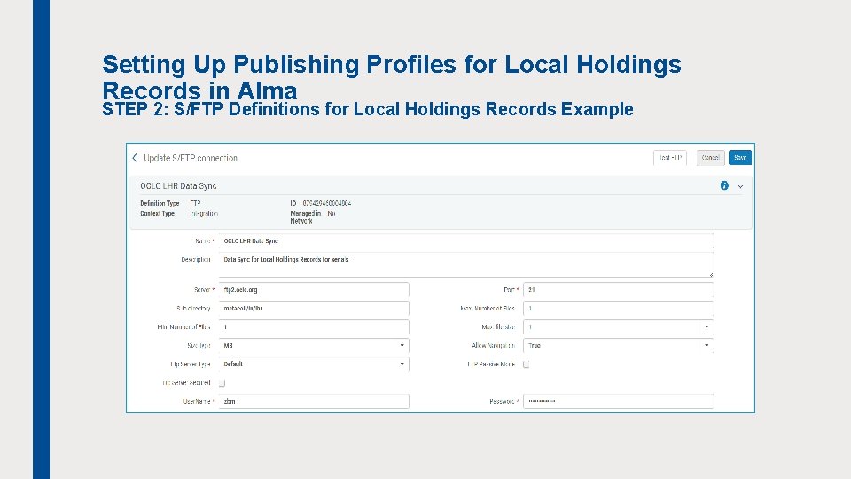 Setting Up Publishing Profiles for Local Holdings Records in Alma STEP 2: S/FTP Definitions