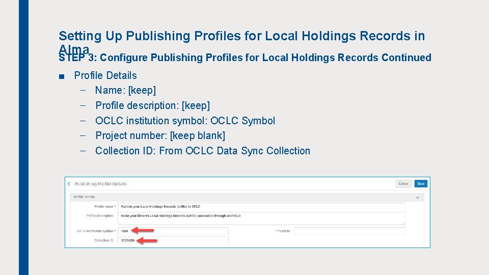 Setting Up Publishing Profiles for Local Holdings Records in Alma STEP 3: Configure Publishing