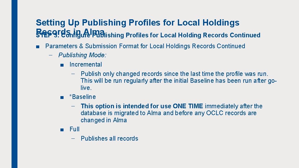 Setting Up Publishing Profiles for Local Holdings Records in Alma STEP 3: Configure Publishing