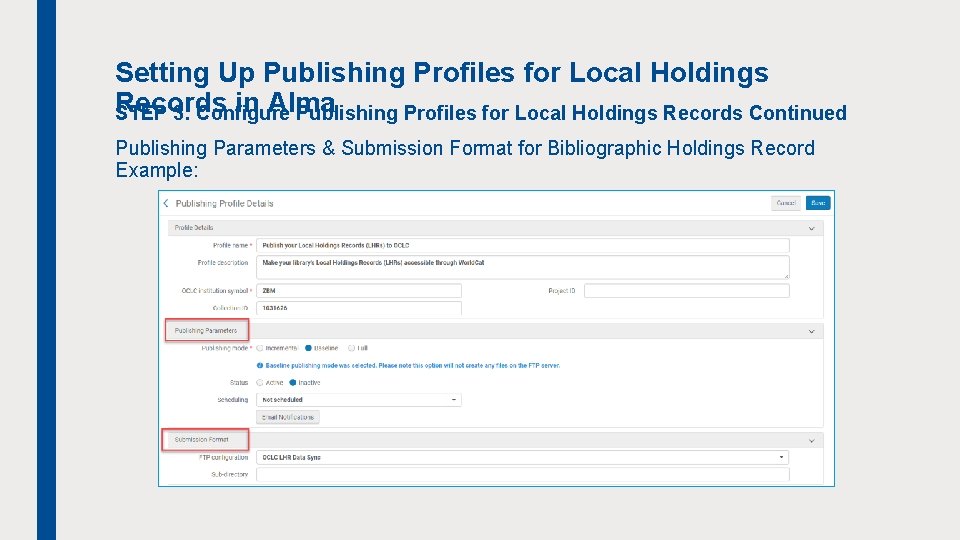 Setting Up Publishing Profiles for Local Holdings Records in Alma STEP 3: Configure Publishing