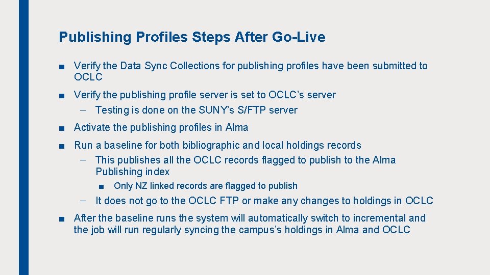 Publishing Profiles Steps After Go-Live ■ Verify the Data Sync Collections for publishing profiles