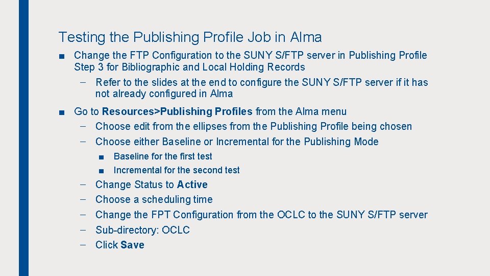 Testing the Publishing Profile Job in Alma ■ Change the FTP Configuration to the