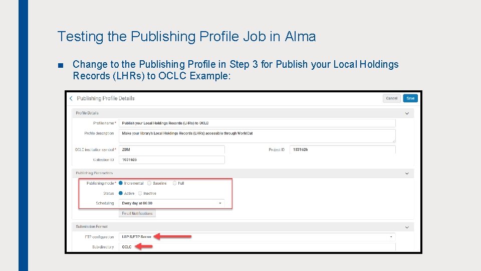 Testing the Publishing Profile Job in Alma ■ Change to the Publishing Profile in
