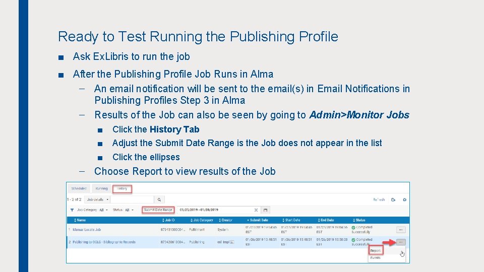 Ready to Test Running the Publishing Profile ■ Ask Ex. Libris to run the