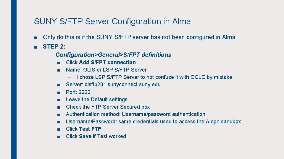 SUNY S/FTP Server Configuration in Alma ■ Only do this is if the SUNY