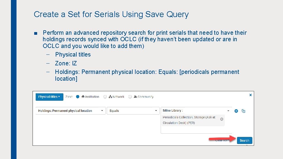 Create a Set for Serials Using Save Query ■ Perform an advanced repository search