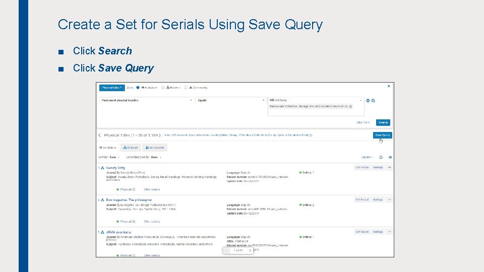 Create a Set for Serials Using Save Query ■ Click Search ■ Click Save