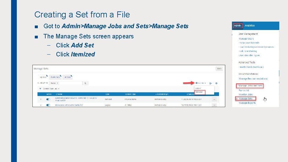 Creating a Set from a File ■ Got to Admin>Manage Jobs and Sets>Manage Sets