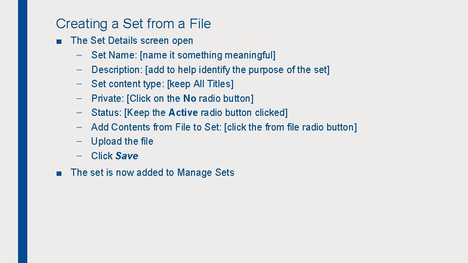 Creating a Set from a File ■ The Set Details screen open – Set