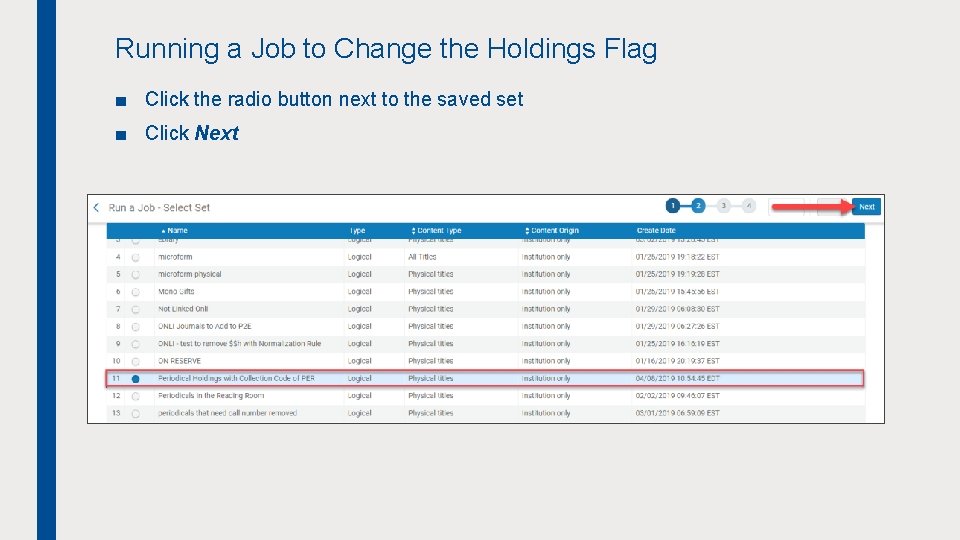 Running a Job to Change the Holdings Flag ■ Click the radio button next