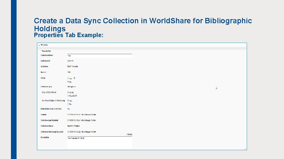 Create a Data Sync Collection in World. Share for Bibliographic Holdings Properties Tab Example: