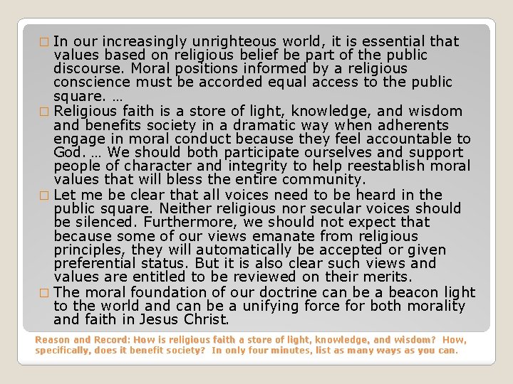 � In our increasingly unrighteous world, it is essential that values based on religious