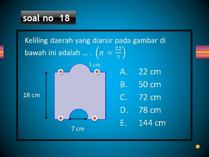 soal no 18 5 cm 18 cm 7 cm A. B. C. D. E.