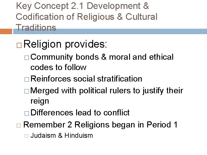 Key Concept 2. 1 Development & Codification of Religious & Cultural Traditions � Religion