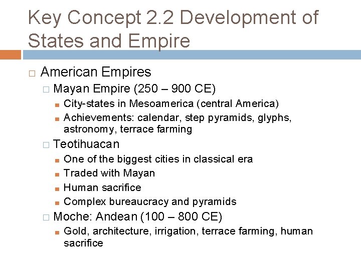 Key Concept 2. 2 Development of States and Empire � American Empires � Mayan