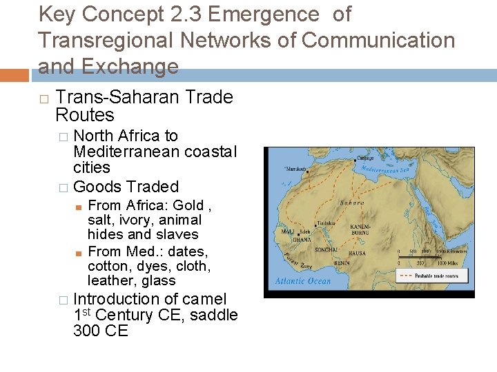 Key Concept 2. 3 Emergence of Transregional Networks of Communication and Exchange � Trans-Saharan