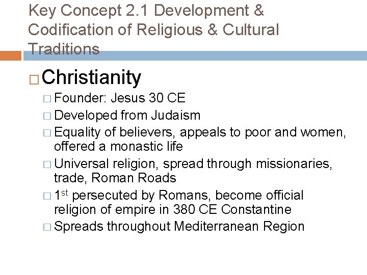 Key Concept 2. 1 Development & Codification of Religious & Cultural Traditions � Christianity