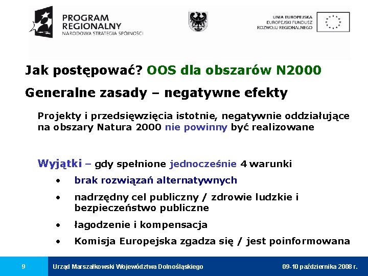 Jak postępować? OOS dla obszarów N 2000 Generalne zasady – negatywne efekty Projekty i