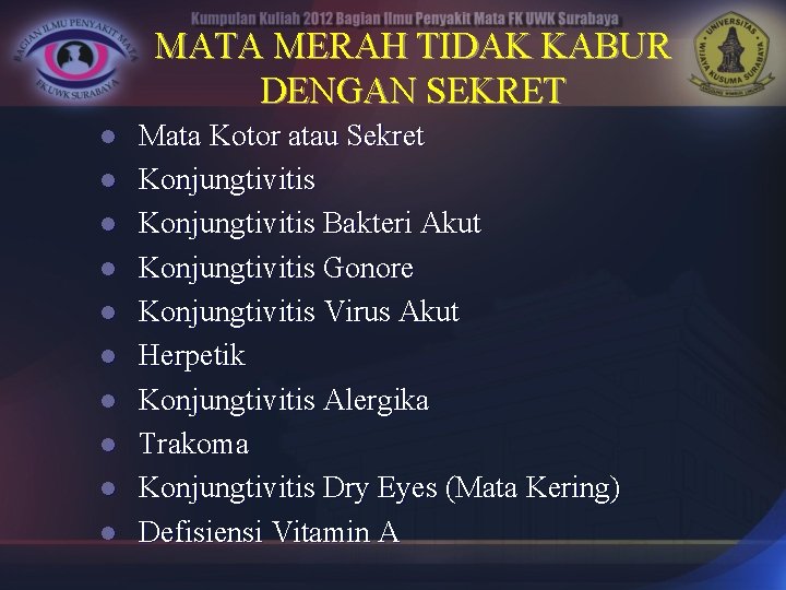 MATA MERAH TIDAK KABUR DENGAN SEKRET l l l l l Mata Kotor atau